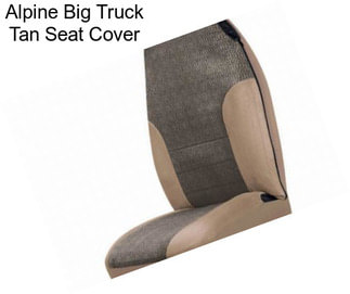 Alpine Big Truck Tan Seat Cover