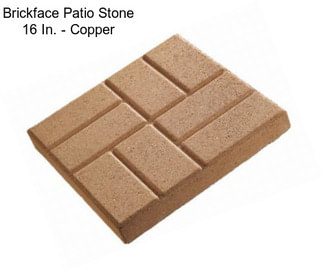 Brickface Patio Stone 16 In. - Copper