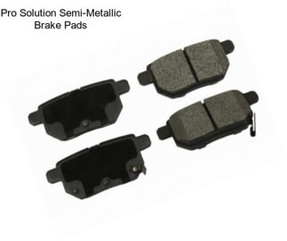 Pro Solution Semi-Metallic Brake Pads