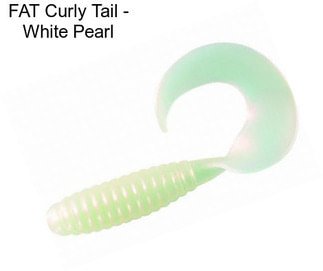 FAT Curly Tail - White Pearl