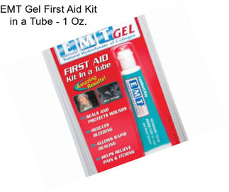 EMT Gel First Aid Kit in a Tube - 1 Oz.