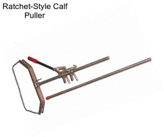 Ratchet-Style Calf Puller