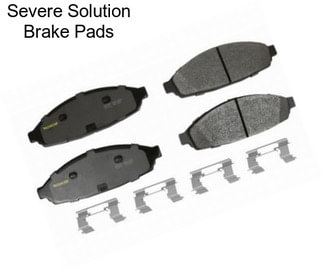 Severe Solution Brake Pads