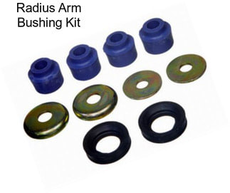 Radius Arm Bushing Kit