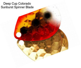 Deep Cup Colorado Sunburst Spinner Blade