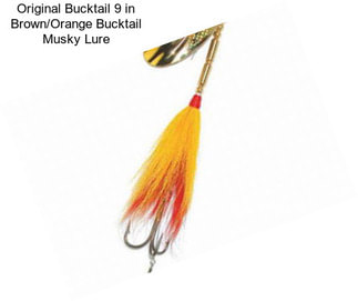 Original Bucktail 9 in Brown/Orange Bucktail Musky Lure