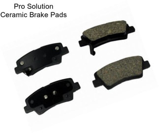 Pro Solution Ceramic Brake Pads