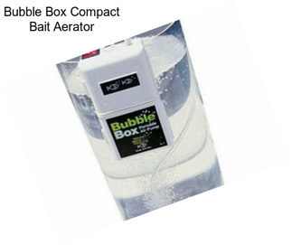 Bubble Box Compact Bait Aerator