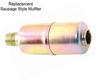 Replacement Sausage Style Muffler