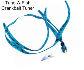 Tune-A-Fish Crankbait Tuner