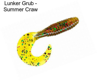 Lunker Grub - Summer Craw
