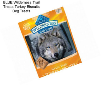 BLUE Wilderness Trail Treats Turkey Biscuits Dog Treats