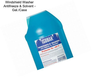 Windshield Washer Antifreeze & Solvent - Gal./Case