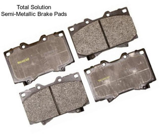 Total Solution Semi-Metallic Brake Pads