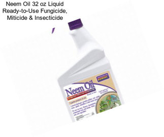 Neem Oil 32 oz Liquid Ready-to-Use Fungicide, Miticide & Insecticide