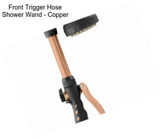 Front Trigger Hose Shower Wand - Copper