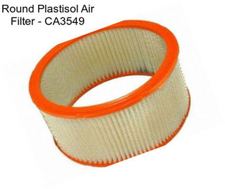 Round Plastisol Air Filter - CA3549