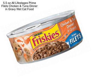 5.5 oz All Lifestages Prime Filets Chicken & Tuna Dinner in Gravy Wet Cat Food