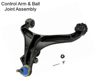 Control Arm & Ball Joint Assembly