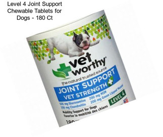 Level 4 Joint Support Chewable Tablets for Dogs - 180 Ct