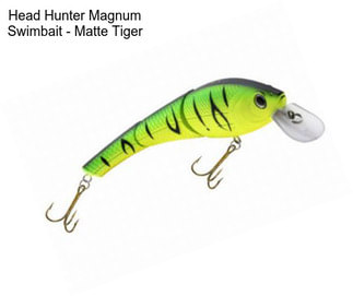 Head Hunter Magnum Swimbait - Matte Tiger