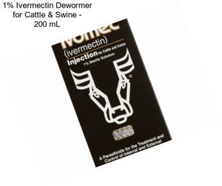 1% Ivermectin Dewormer for Cattle & Swine - 200 mL