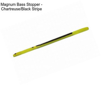 Magnum Bass Stopper - Chartreuse/Black Stripe