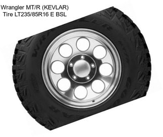 Wrangler MT/R (KEVLAR) Tire LT235/85R16 E BSL