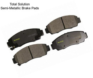 Total Solution Semi-Metallic Brake Pads