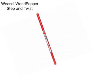 Weasel WeedPopper Step and Twist
