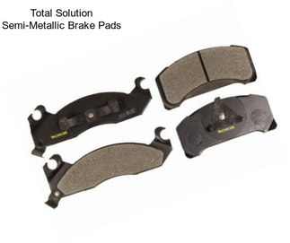 Total Solution Semi-Metallic Brake Pads