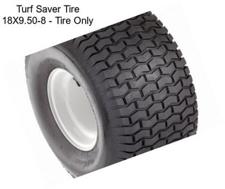 Turf Saver Tire 18X9.50-8 - Tire Only