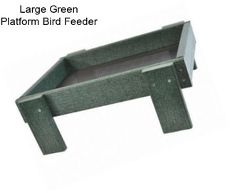 Large Green Platform Bird Feeder