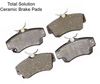 Total Solution Ceramic Brake Pads