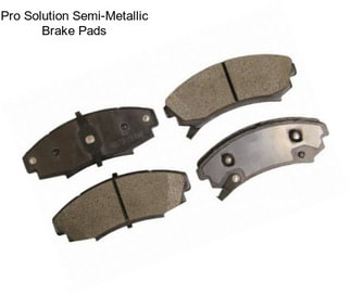 Pro Solution Semi-Metallic Brake Pads