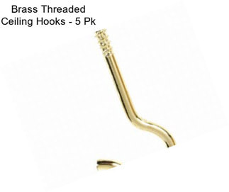 Brass Threaded Ceiling Hooks - 5 Pk