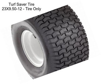 Turf Saver Tire 23X9.50-12 - Tire Only