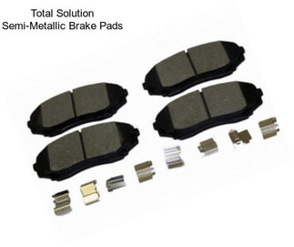 Total Solution Semi-Metallic Brake Pads