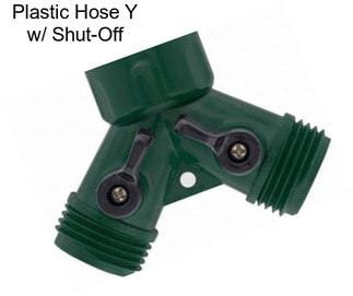 Plastic Hose Y w/ Shut-Off