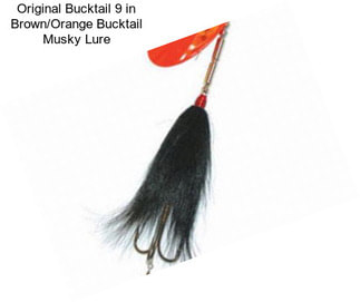 Original Bucktail 9 in Brown/Orange Bucktail Musky Lure