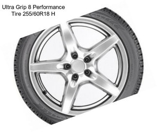 Ultra Grip 8 Performance Tire 255/60R18 H