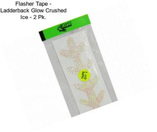 Flasher Tape - Ladderback Glow Crushed Ice - 2 Pk.