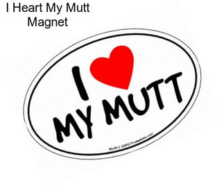 I Heart My Mutt Magnet