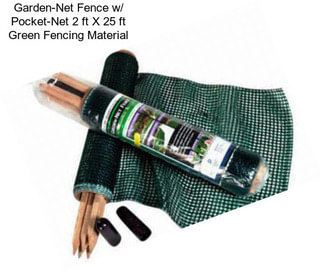 Garden-Net Fence w/ Pocket-Net 2 ft X 25 ft Green Fencing Material