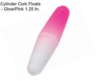 Cylinder Cork Floats - Glow/Pink 1.25 In.