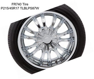 FR740 Tire P215/45R17 TLBLPS87W