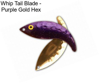 Whip Tail Blade - Purple Gold Hex