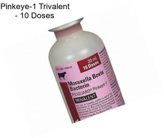 Pinkeye-1 Trivalent - 10 Doses