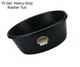 15 Gal. Heavy-Duty Rubber Tub