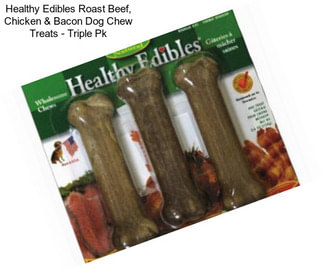 Healthy Edibles Roast Beef, Chicken & Bacon Dog Chew Treats - Triple Pk